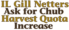  Gill-Netters ask for Chub Harvset Increase